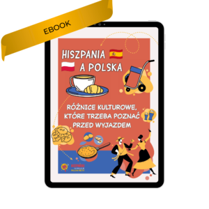 Hiszpania a Polska. Różnice kulturowe, które trzeba poznać przed wyjazdem. Ebook.